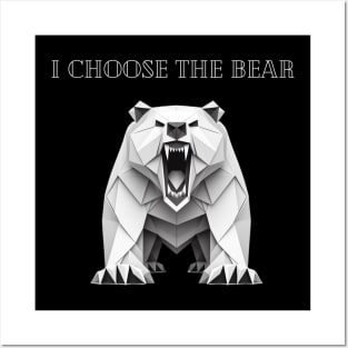 I choose the bear Posters and Art